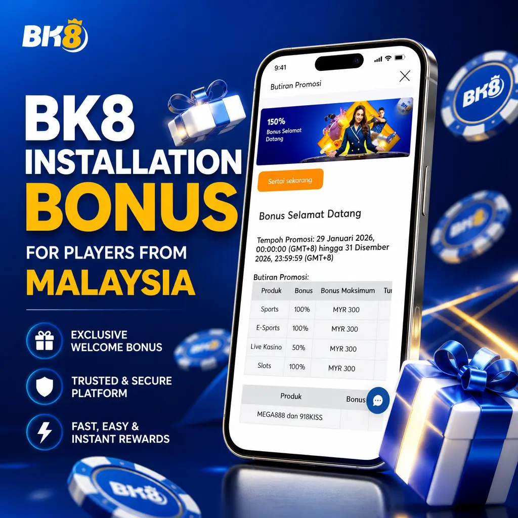 BK8 app installation bonus for Malaysia players: sportsbook up to MYR 2,880 and casino up to MYR 300 welcome offers.